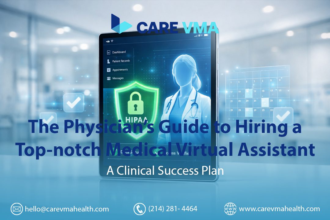 The Physician’s Guide to Hiring a Top-notch Medical Virtual Assistant: A Clinical Success Plan