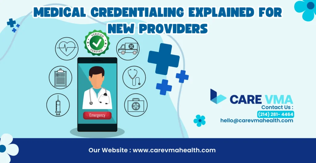 Medical Credentialing Explained for New Providers | Step-by-Step Guide