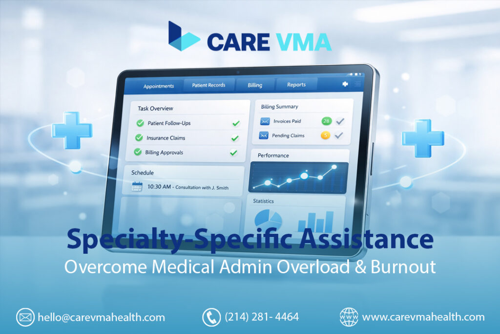 Specialty-Specific Assistance: Overcome Medical Admin Overload & Burnout
