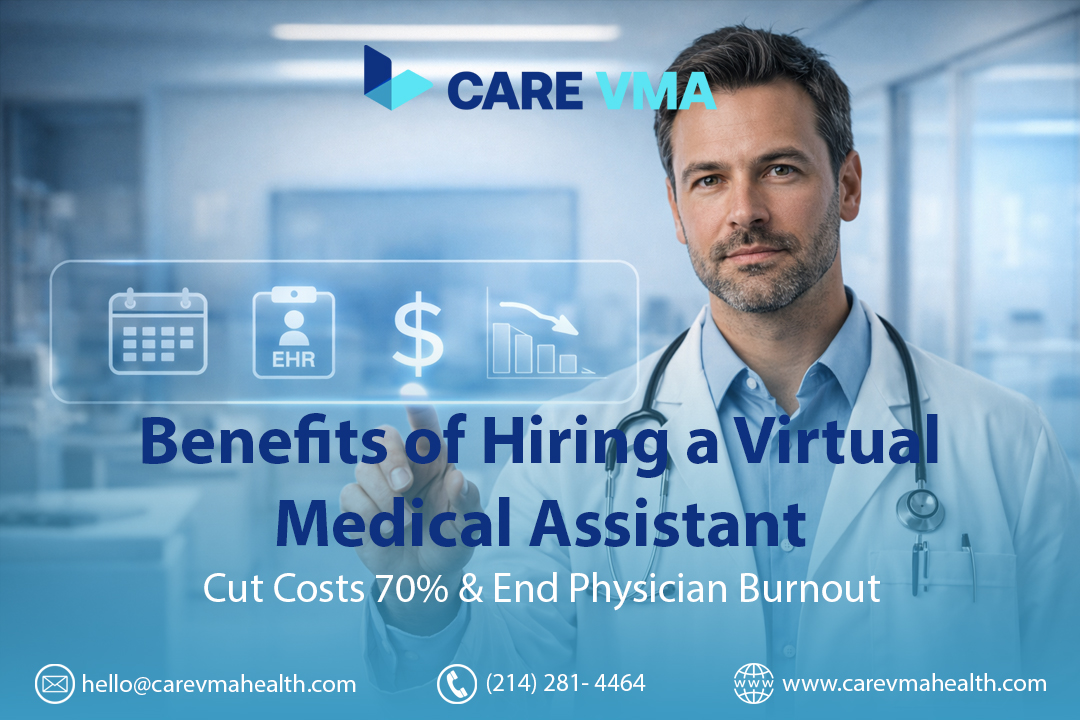 Benefits of Hiring a Virtual Medical Assistant: Cut Costs 70% & End Physician Burnout