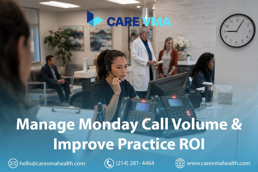 Manage Monday Call Volume & Improve Practice ROI