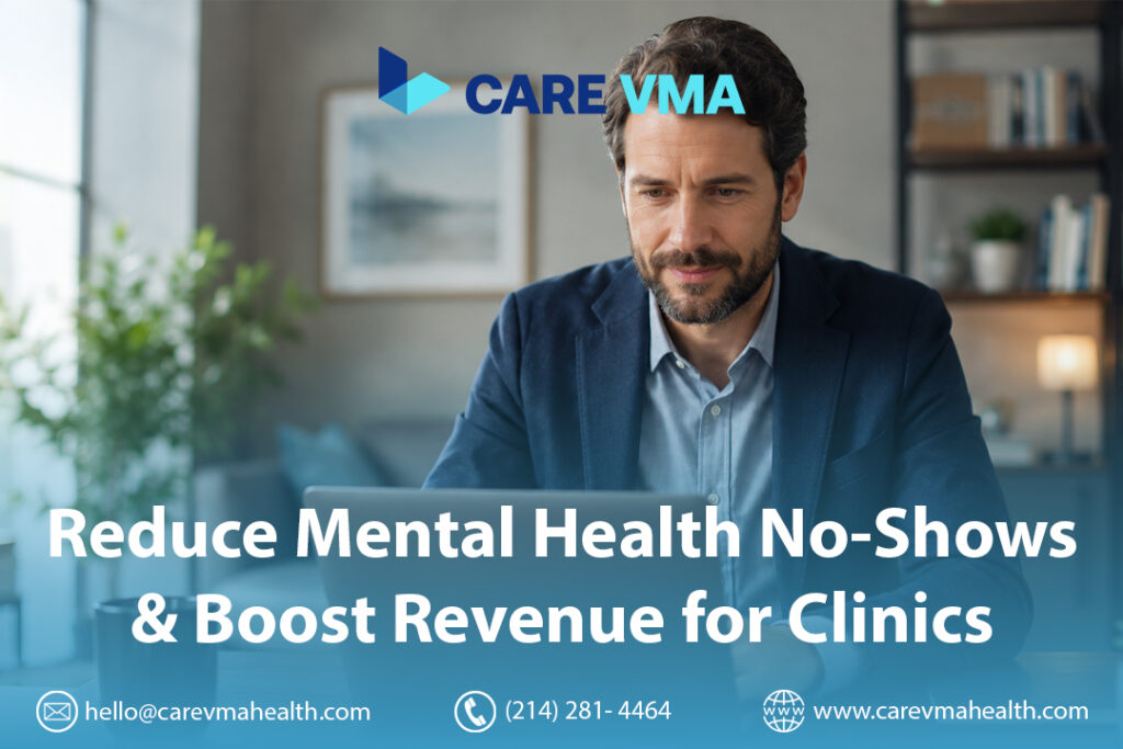 Reduce Your Mental Health No-Show Rate: A VMA Strategy for Improved Revenue and Patient Outcomes
