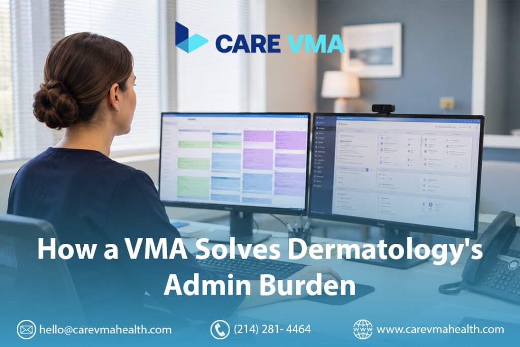 How a Virtual Medical Assistant (VMA) Solves Dermatology's Unique Administrative Challenges