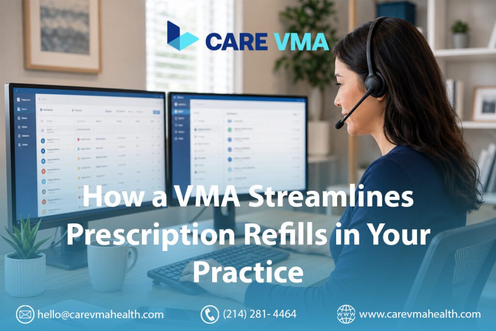 How a Virtual Medical Assistant (VMA) Streamlines Prescription Refills — Without Touching the Clinical Decision