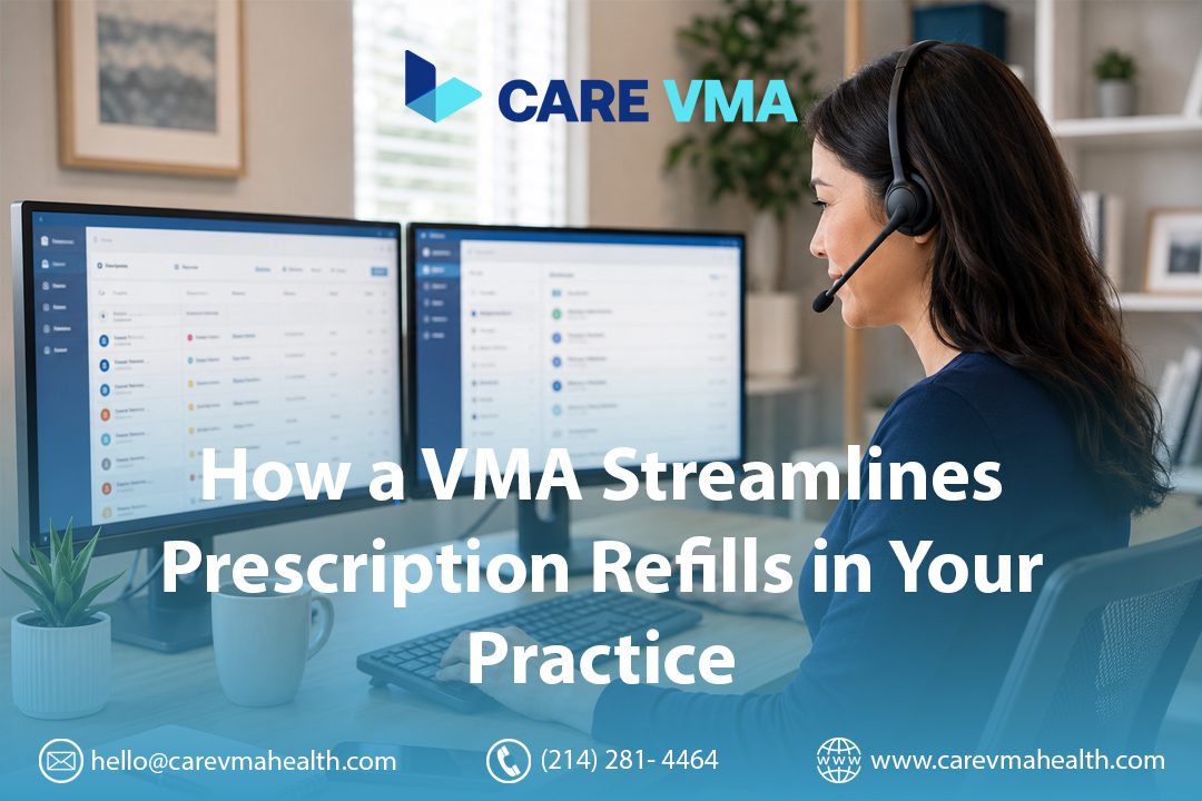 How a Virtual Medical Assistant (VMA) Streamlines Prescription Refills — Without Touching the Clinical Decision