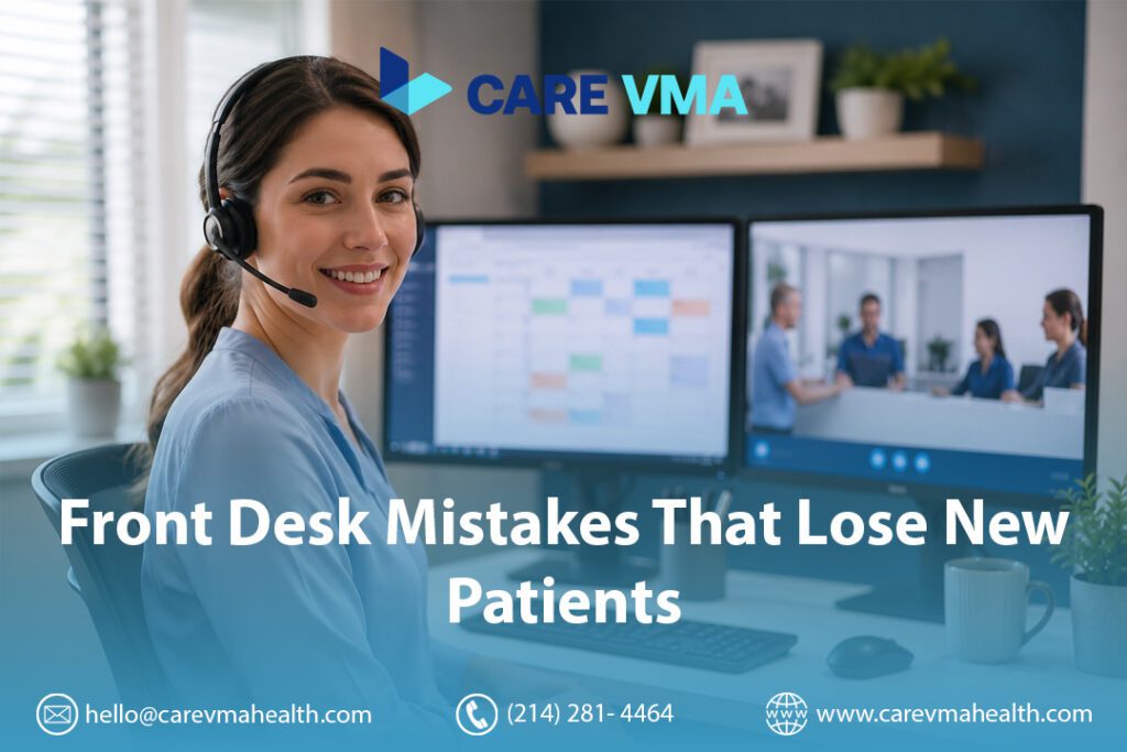 Front Desk Mistakes That Lose New Patients (And How a Virtual Medical Receptionist Fixes Them)