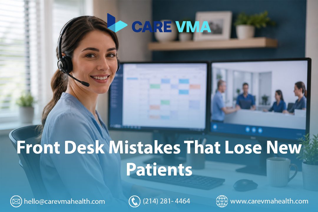 Front Desk Mistakes That Lose New Patients (And How a Virtual Medical Receptionist Fixes Them)