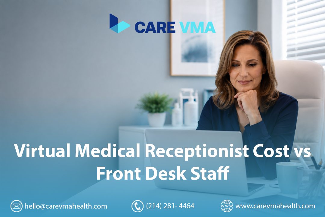 Virtual Medical Receptionist Cost vs Front Desk Staff: What Your Practice Is Really Paying